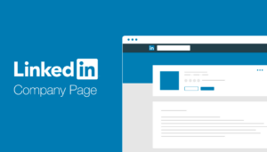 How to Set Up a LinkedIn Company Page for Your Business